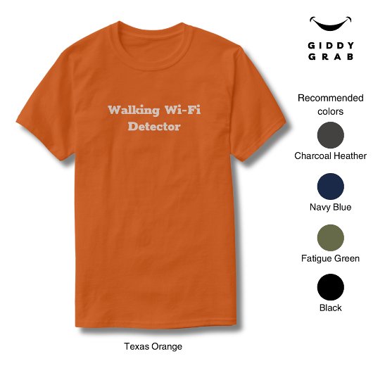 Grappig Karakter Quote Wandelen Wi-Fi Detector T-shirt