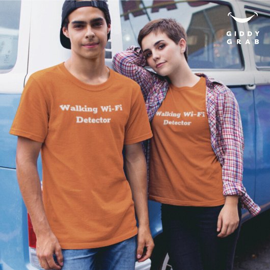 Grappig Karakter Quote Wandelen Wi-Fi Detector T-shirt