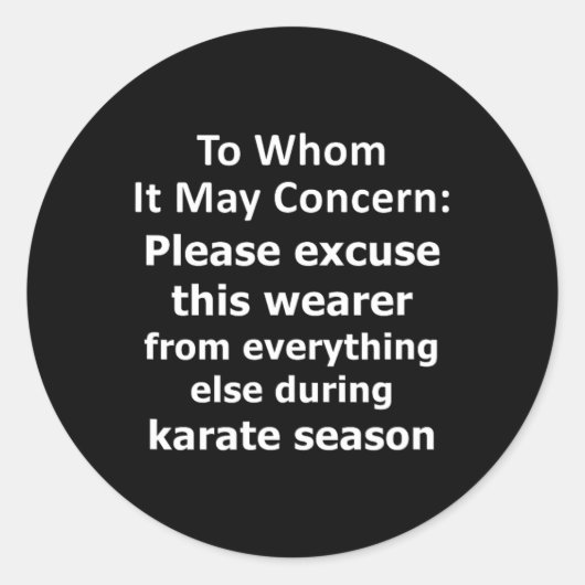 Grappig karate citaat verontschuldigde afwezigheid ronde sticker (Voorkant)