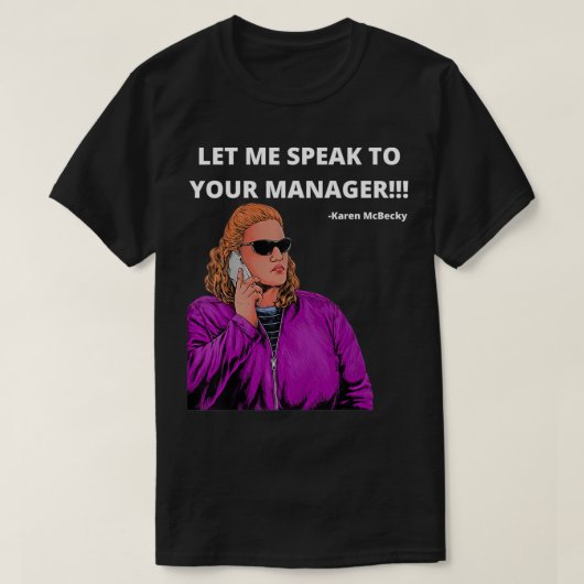 Grappig Karen Design voor mannen praat met manager T-shirt (Design voorkant)
