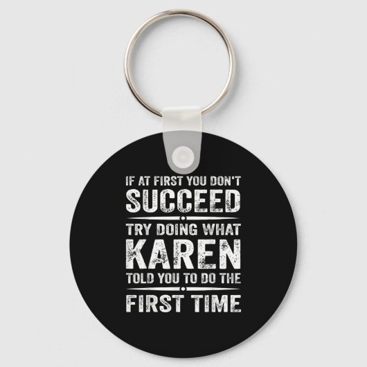 Grappig Karen Meme als het je in eerste instantie  Sleutelhanger (Voorkant)