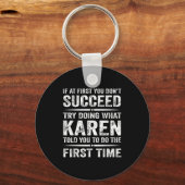 Grappig Karen Meme als het je in eerste instantie  Sleutelhanger (Voorkant)