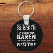 Grappig Karen Meme als het je in eerste instantie Sleutelhanger (Voorkant)
