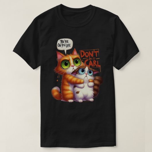 Grappig kat grafisch T-shirt - Doe het niet Carl (Design voorkant)