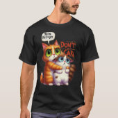 Grappig kat grafisch T-shirt - Doe het niet Carl (Voorkant)