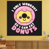 Grappig Kawaii Donuts Workout Quote Canvas Afdruk (Insitu (Woonkamer))