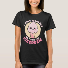 Grappig Kawaii Ice Cream Workout Quote T-shirt