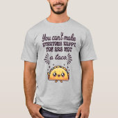 Grappig Kawaii Je bent geen taco T-shirt (Voorkant)