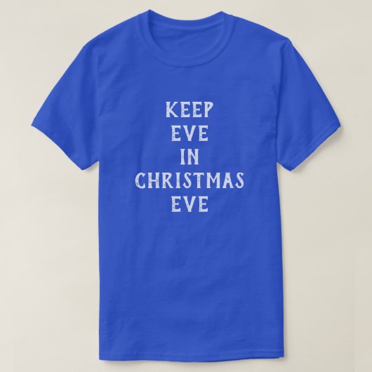 Grappig "Keep Eve in Kerstmis" T-shirt (Design voorkant)