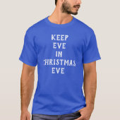 Grappig "Keep Eve in Kerstmis" T-shirt (Voorkant)