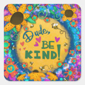 Grappig kerel wees vriendelijk vrolijke bloemige v vierkante sticker (Voorkant)