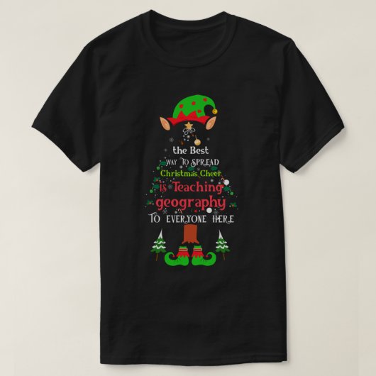 Grappig kerstcitaten voor Geography Teacher of Lo T-shirt (Design voorkant)