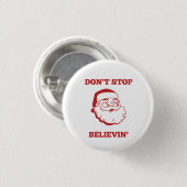 Grappig kerstfeest Button - Stop niet met Believin (Voorkant /achterkant)