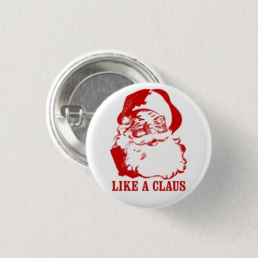 Grappig kerstfeest Button: "Zoals een Claus" Ronde Button 3,2 Cm (Voorkant /achterkant)