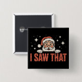 Grappig kerstfeest dat ik zag dat Kerstman Kerstmi Vierkante Button 5,1 Cm (Voorkant /achterkant)