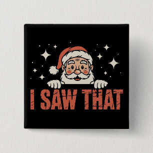Grappig kerstfeest dat ik zag dat Kerstman Kerstmi Vierkante Button 5,1 Cm