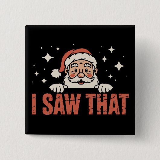 Grappig kerstfeest dat ik zag dat Kerstman Kerstmi Vierkante Button 5,1 Cm (Voorkant)