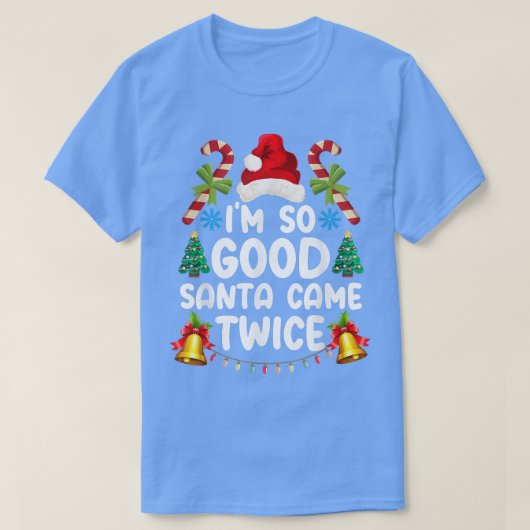 Grappig kerstfeest dat ik zo goed ben dat de Kerst T-shirt (Design voorkant)