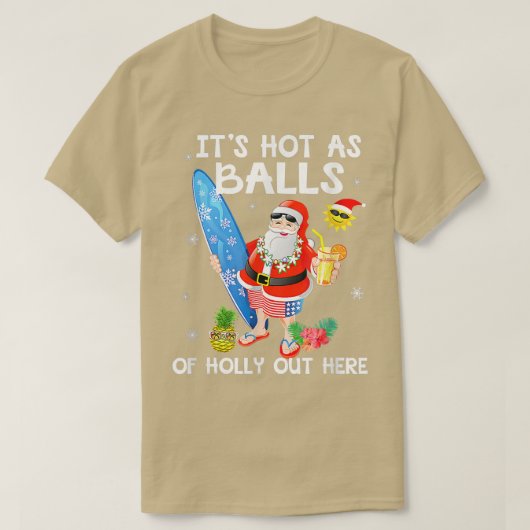 Grappig kerstfeest in juli, warm als kerstbal t-shirt (Design voorkant)