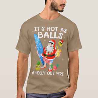 Grappig kerstfeest in juli, warm als kerstbal t-shirt