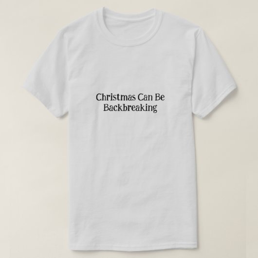Grappig kerstfeest kan een baanbrekende T-shirt zi (Design voorkant)