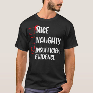 Grappig Kerstfeest Leuk Naughty Onvoldoende Bewijs T-shirt