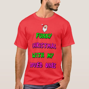 Grappig kerstfeest met mijn geliefde kerst. t-shirt