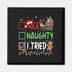 Grappig kerstfeest Nice Naughty I Tried Holiday Xm Magneet
