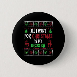 Grappig Kerstmis Alles Wat Ik Wil Is Mijn Bruto Sa Ronde Button 5,7 Cm
