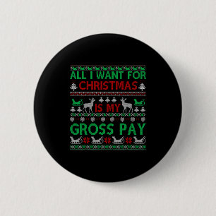 Grappig Kerstmis Alles Wat Ik Wil Is Mijn Bruto Sa Ronde Button 5,7 Cm