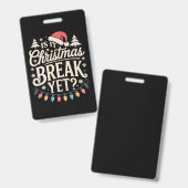 Grappig Kerstmis Is het al Kerstvakantie Docenten Badge (Voor- en achterkant)