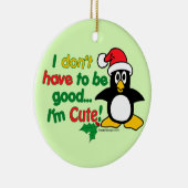 Grappig kerstpinguïn, ik ben schattig! keramisch ornament (Rechts)
