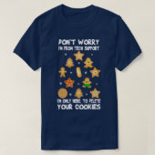 Grappig kersttech-support, maak me geen zorgen dat t-shirt (Design voorkant)
