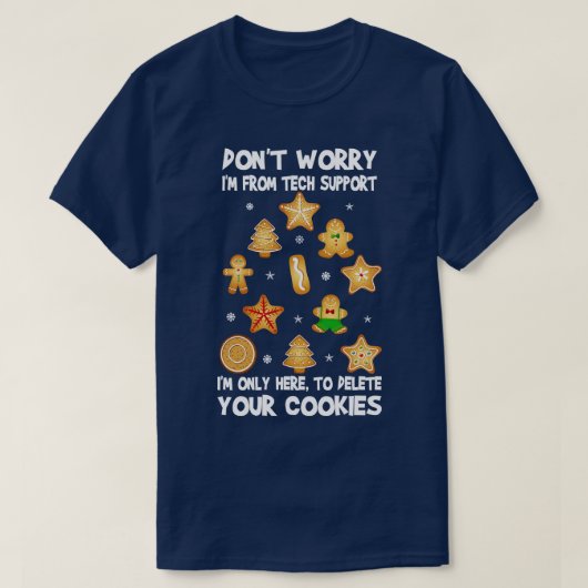 Grappig kersttech-support, maak me geen zorgen dat t-shirt (Design voorkant)