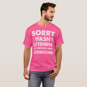Grappig kickboksen sorry dat ik niet naar kickboks t-shirt (Voorkant volledig)