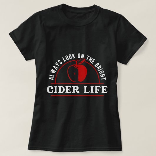Grappig, kijk altijd naar de knappe cider Life App T-shirt (Design voorkant)