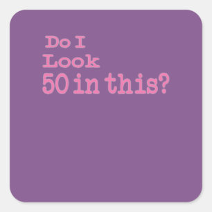 Grappig Kijk ik 50 in dit 50ste verjaardagscadeau  Vierkante Sticker