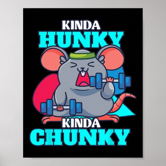 Grappig Kinda Chunky Kinda Hunky Bodybuilding Gym  Poster (Voorkant)