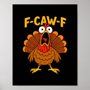 Grappig Kip F-caw-f Kalkoen Thanksgiving Shirt Mij Poster