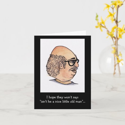 Grappig klein oud Man met grappig gezegde Kaart (Gele Bloem)