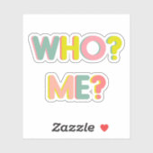 Grappig kleurige Whimsical Typography Who? Ik? Sticker (Vel)