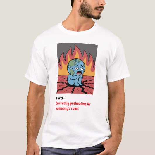 Grappig klimaatveranderingscitaat - Earth Prewarmi T-shirt (Voorkant)