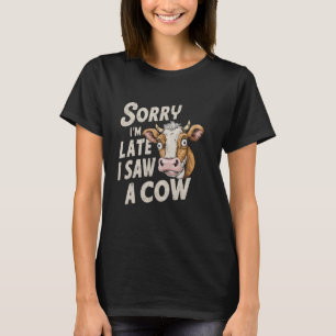 Grappig Koe ontwerp Sorry dat ik te laat ben zag i T-shirt