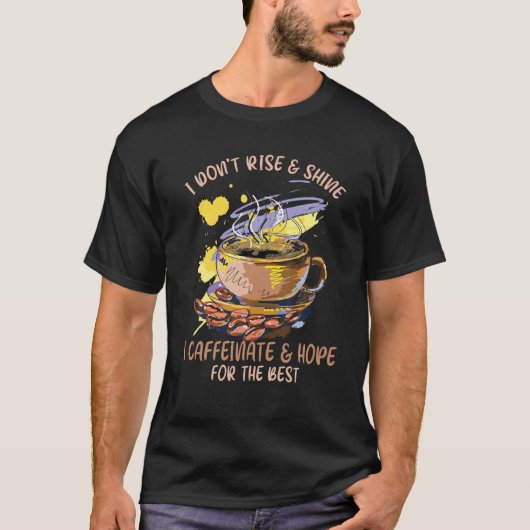 Grappig koffie dat ik niet stijf en ik caffeinaat t-shirt (Voorkant)