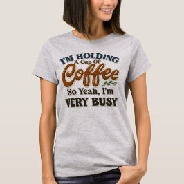 Grappig koffie grafisch T-shirt voor vrouwen