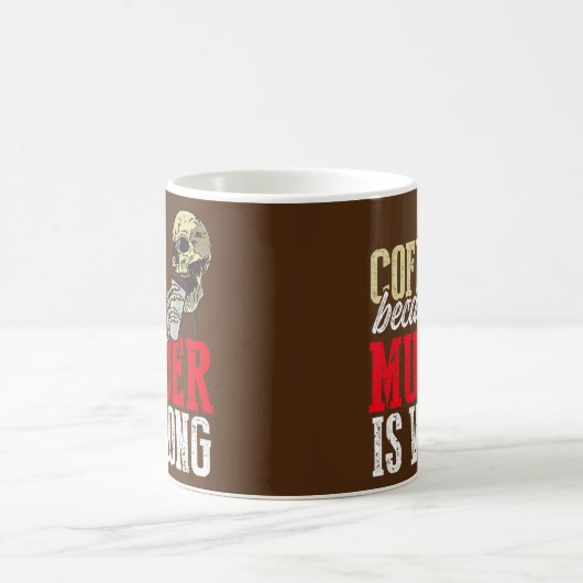 Grappig koffie omdat moord verkeerd is koffiemok (Center)