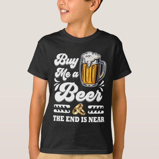Grappig Koop me een biertje Het einde is in de buu T-shirt (Voorkant)