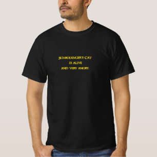 Grappig kwantumdilemma - Schrödingers kat is boos T-shirt
