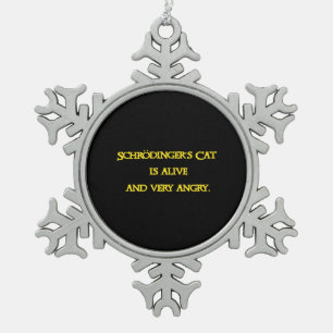Grappig kwantumdilemma - Schrödingers kat is boos Tin Sneeuwvlok Ornament