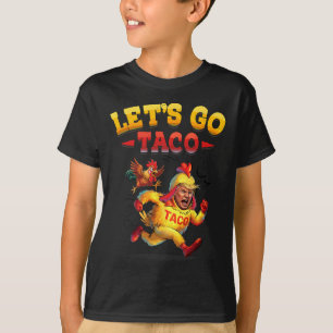 Grappig laat gaan taco Grappig Trump altijd kippen T-shirt